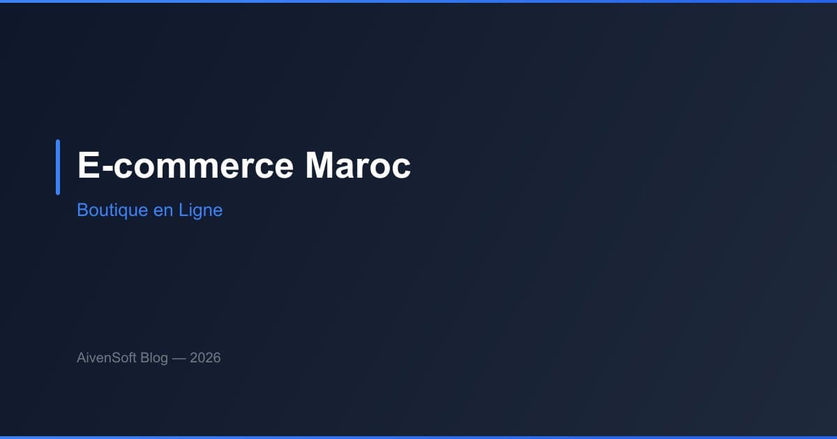 E-commerce au Maroc : lancer sa boutique en ligne en 2026