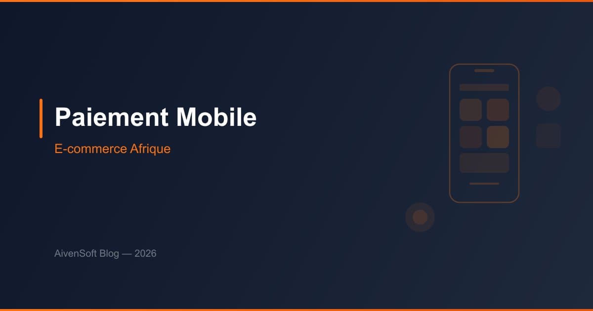 Paiement Mobile et E-commerce en Afrique Francophone : Opportunités 2026